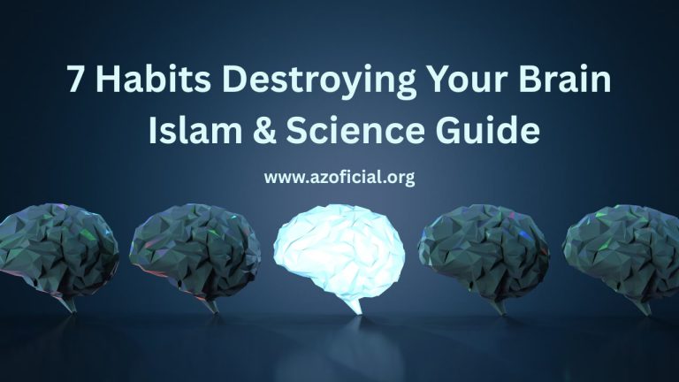 7 Habits Destroying Your Brain Insights from Islam and Science